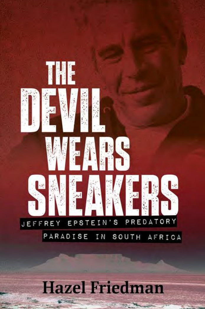 The Devil Wears Sneakers: Jeffrey Epstein’s predatory paradise in South Africa