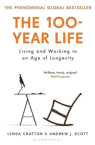 The 100-Year Life: Living and Working in an Age of Longevity