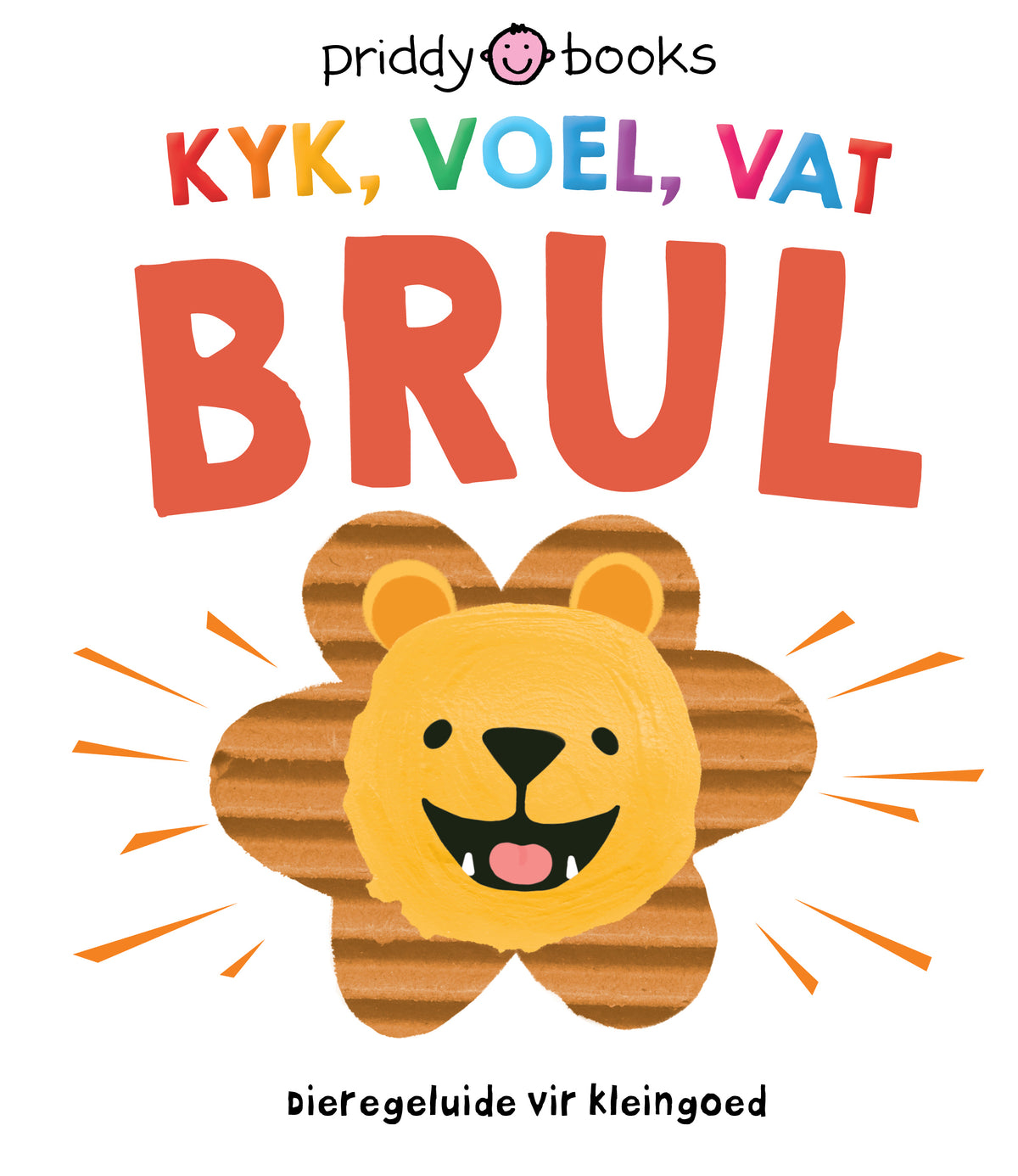 Kyk, Voel, Vat: Brul
