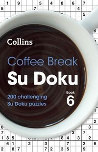 Coffee Break Su Doku Book 6 : 200 Challenging Su Doku Puzzles
