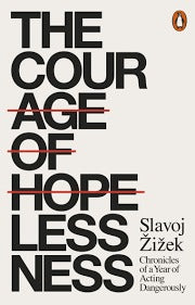 Courage of Hopelessness: Chronicles of a Year of Acting Dangerously
