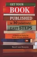 Get Your Book Published in 30 (Relatively) Easy Steps