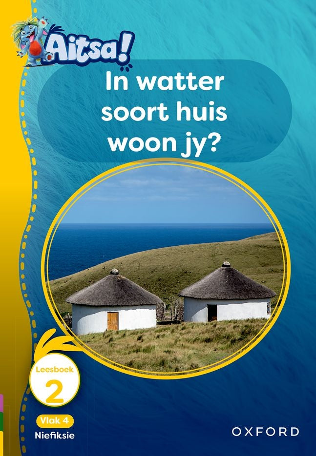Aitsa! Vlak 4 Leesboek 02: In watter soort huis woon jy?