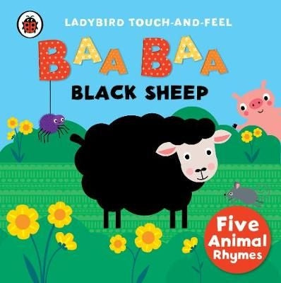Baa, Baa Black Sheep: Touch & Feel Rhymes