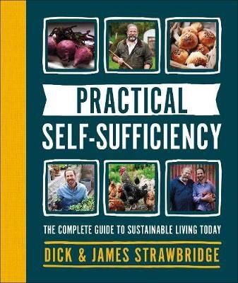 Practical Self-sufficiency - The complete guide to sustainable living today