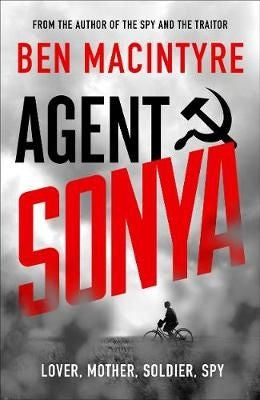 Agent Sonya - Lover, Mother, Soldier, Spy
