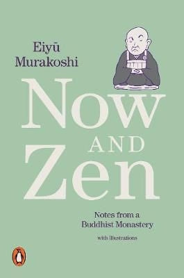 Now and Zen - Notes from a Buddhist Monastery