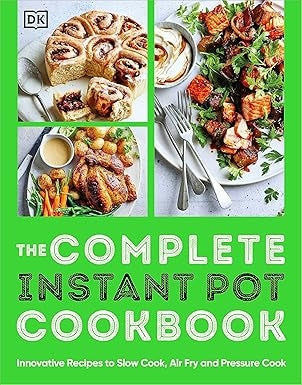 The Complete Instant Pot Cookbook