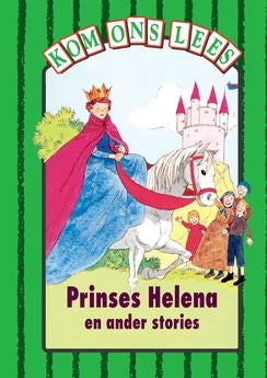Kom Ons Lees Groen Vlak: Prinses Helena en ander stories