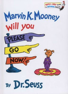 Marvin K Mooney, Will You Please Go Now!