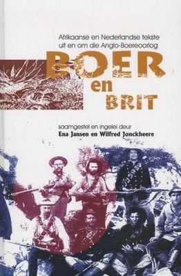 Boer en Brit: Afrikaanse en Nederlandse tekste uit en om die Anglo-Boereoorlog