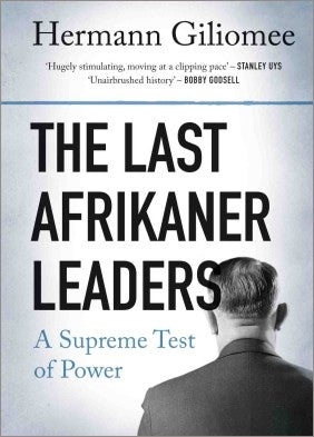 The Last Afrikaner Leaders