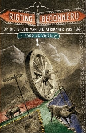 Rigtingbedonnerd Op die spoor van die Afrikaner post-1994