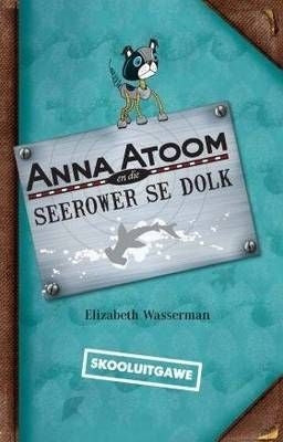 Anna Atoom en die seerower se dolk: Skooluitgawe