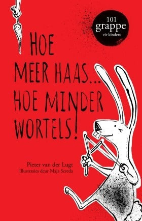 Hoe meer haas . . . hoe minder wortels!