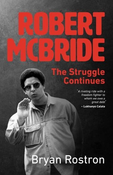 Robert McBride: The Struggle Continues