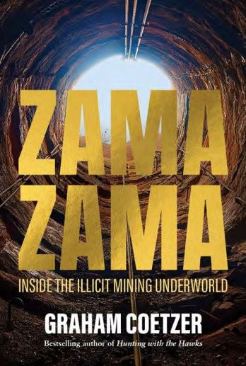 Zama Zama: Inside the Illicit Mining Underworld