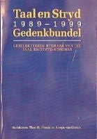 Taal En Stryd 1989-1999: Gedenkbundel - Geselekteerde Bydraes Van Die Taal En Stryd-kongres