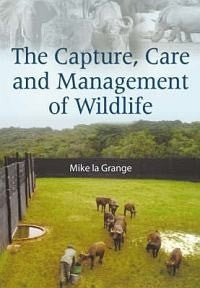 Capture care and management of wildlife