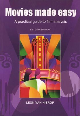 Movies Made Easy - A Practical Guide to Film Analysis 2nd Edtion