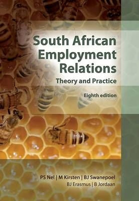 South African Employment Relations - Theory and Practice 8th Edition