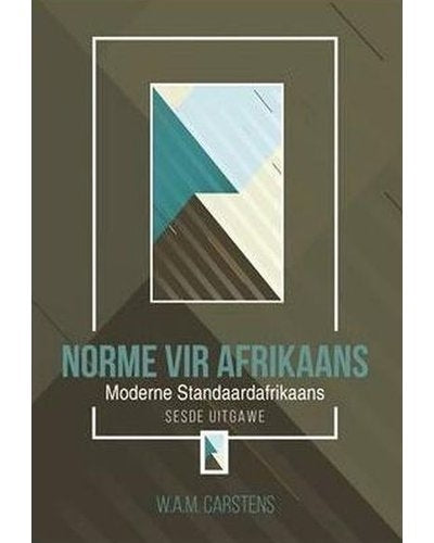 Norme vir Afrikaans - Moderne Standaardafrikaans (Sesde Uitgawe)