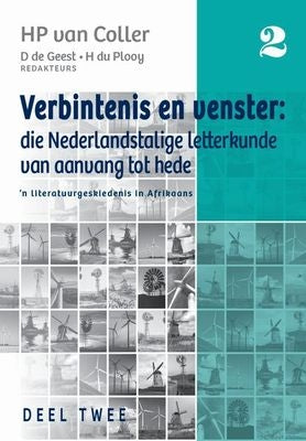 Verbintenis en Venster: Die Nedelands-Talige Letterkunde van Aanvang tot Hede -'n Literatuurgeskiede