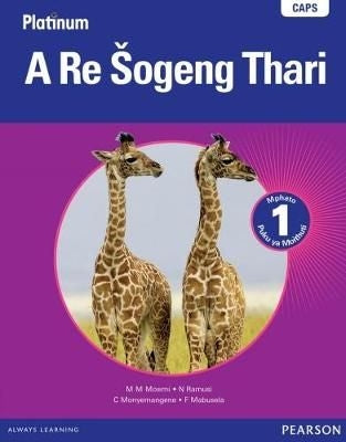 Platinum A Re Sogeng Thari - Home language, Learners book