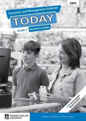 Economic & Management Sciences Today Grade 7 Teachers guide