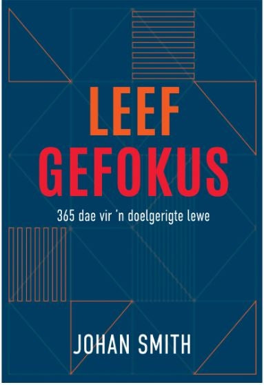 Leef Gefokus: 365 Dae Vir 'n Doelgerigte Lewe