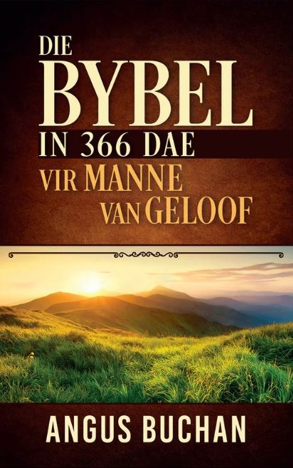 Die Bybel In 366 Dae Vir Manne Van Geloof Nuwe Buiteblad