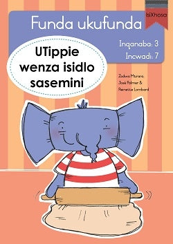 Learn to read Level 3 Tippie isiXhosa - Funda ukufunda(Inqanaba3) 7: UTippie wenza isidlo sasemini