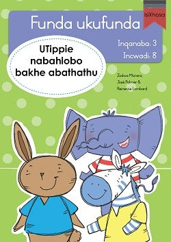 Learn to read Level 3 Tippie isiXhosa - Funda ukufunda(Inqanaba3) 8: UTippie nabahlobo bakhe abathat