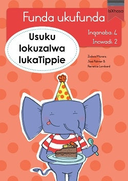 Learn to read Level 4 Tippie isiXhosa - Funda ukufunda(Inqanaba4) 2: Usuku lokuzalwa lukaTippie