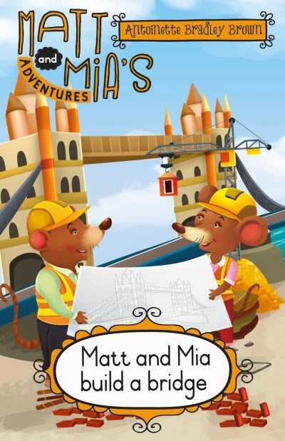 Matt & Mia's Adventures: Matt and Mia Build a Bridge