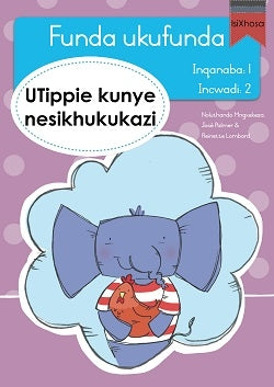 Learn to read Level 1 Tippie isiXhosa - Funda ukufunda(Inqanaba1) 2: UTippie kunye nesikhukukazi