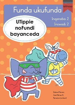 Learn to read Level 2 Tippie isiXhosa - Funda ukufunda(Inqanaba2) 2: UTippie noFundi bayanceda