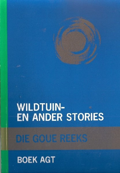Die Goue Reeks: Wildtuin en ander stories Boek 8