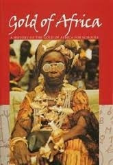 Gold of Africa: A History of the Gold of Africa for Schools Grade 4 to 9