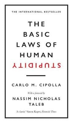 The Basic Laws of Human Stupidity