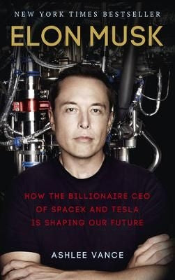Elon Musk - How the Billionaire CEO of SpaceX and Tesla is Shaping our Future