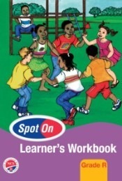 Spot On Grade R Learners Workbook
