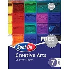 Spot On Creative Arts Grade 7 Learners Book