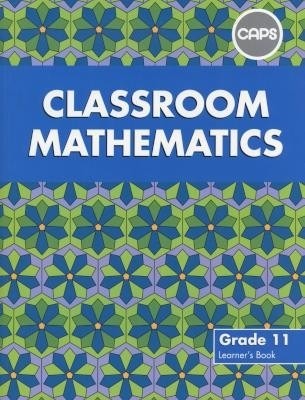 Classroom Mathematics Grade 11 Learners Book