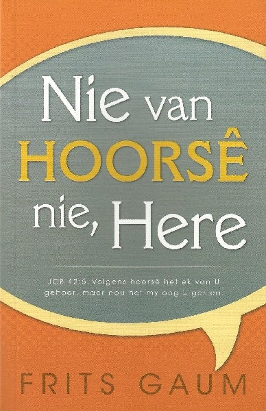 Nie van hoorsê nie Here