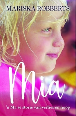 Mia: 'n Ma se storie van verlies en hoop