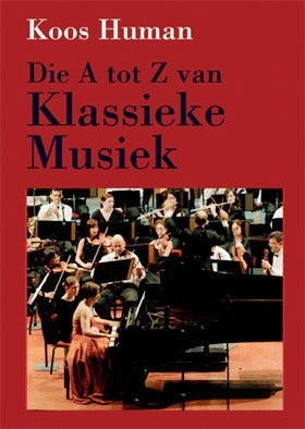 Die A tot Z van Klassieke Musiek