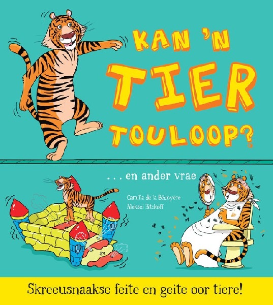 Kan 'n tier touloop?