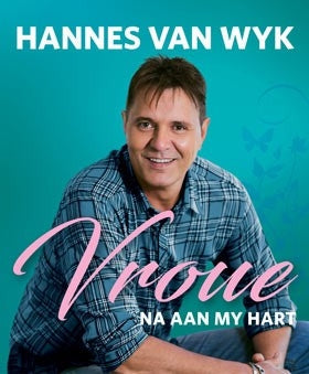 Vroue na aan my hart