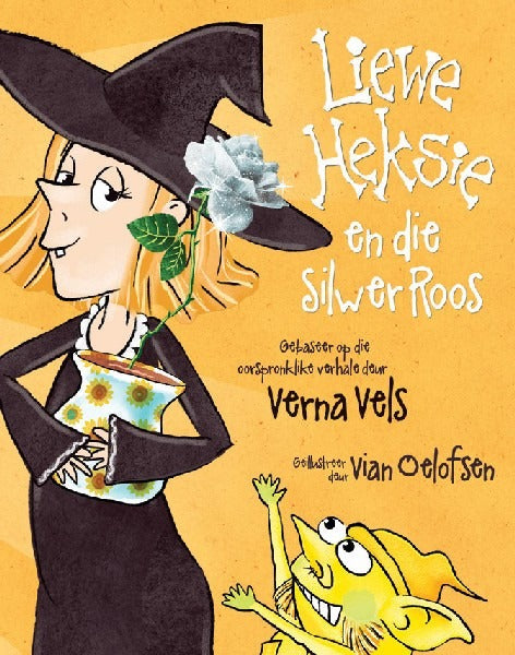Liewe Heksie en die silwer roos